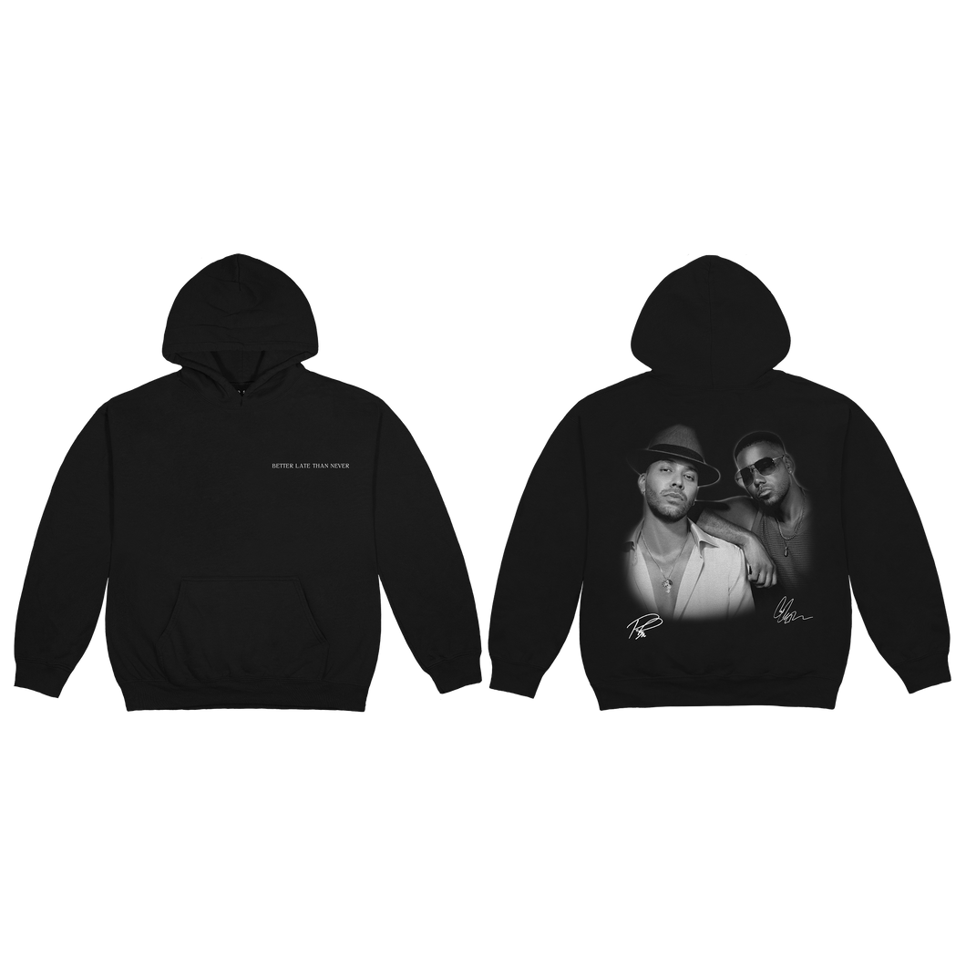 BETTER LATE THAN NEVER HOODIE