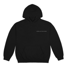 Load image into Gallery viewer, BETTER LATE THAN NEVER HOODIE
